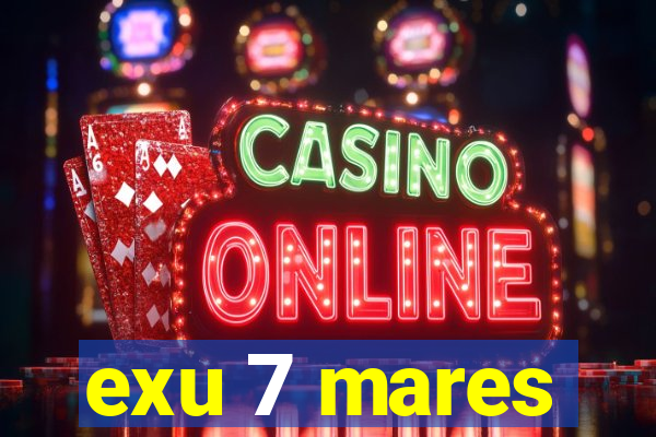 exu 7 mares