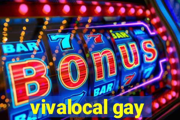 vivalocal gay