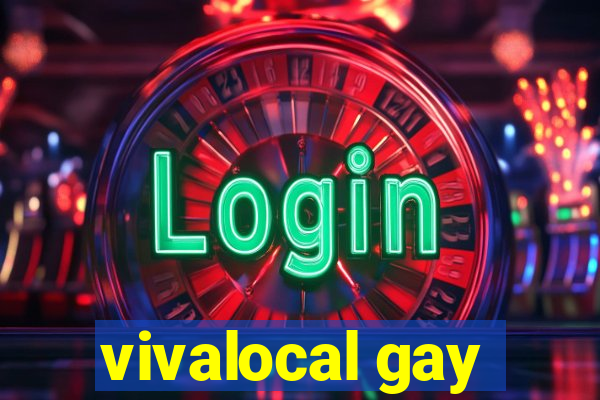 vivalocal gay