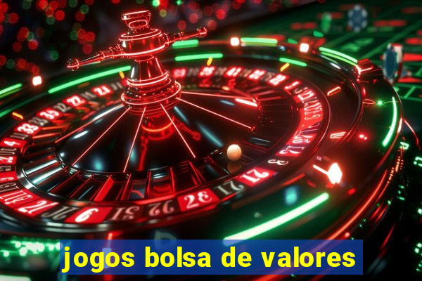 jogos bolsa de valores