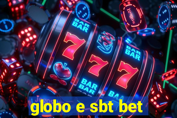 globo e sbt bet