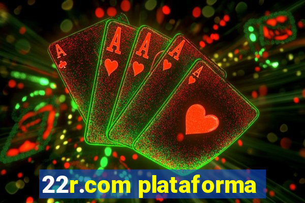 22r.com plataforma