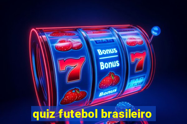 quiz futebol brasileiro