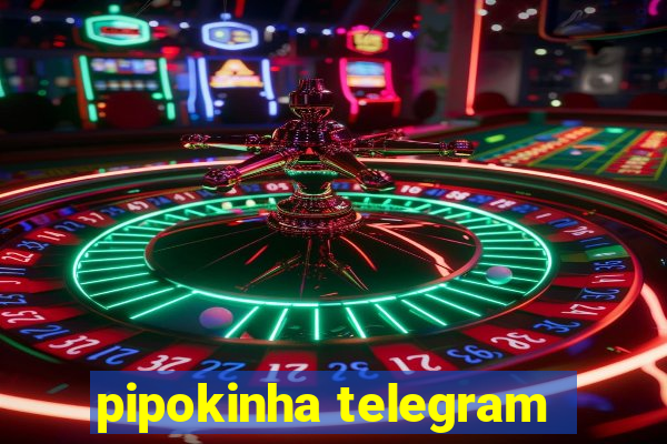 pipokinha telegram