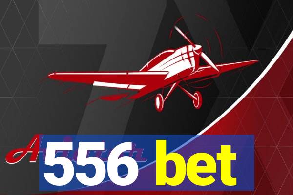 556 bet