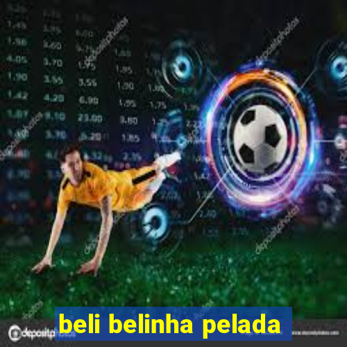 beli belinha pelada