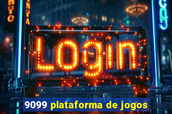 9099 plataforma de jogos