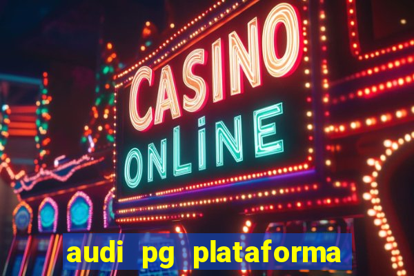 audi pg plataforma de jogos