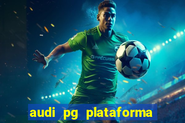 audi pg plataforma de jogos