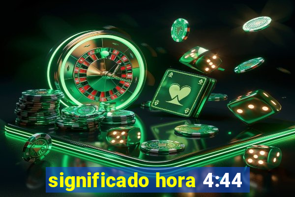 significado hora 4:44