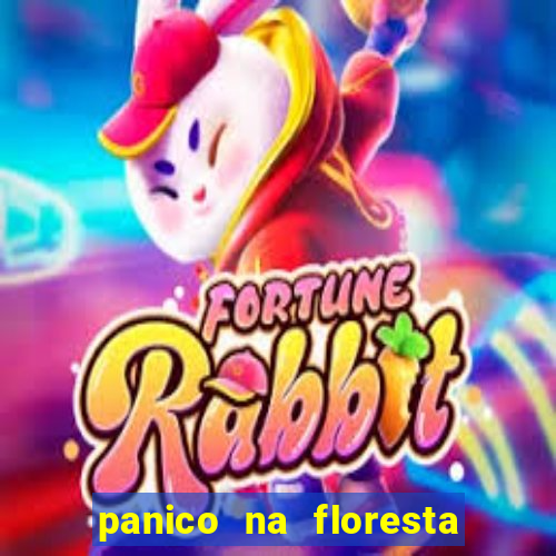 panico na floresta 4 filme completo dublado mega filmes