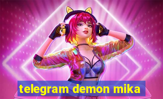 telegram demon mika