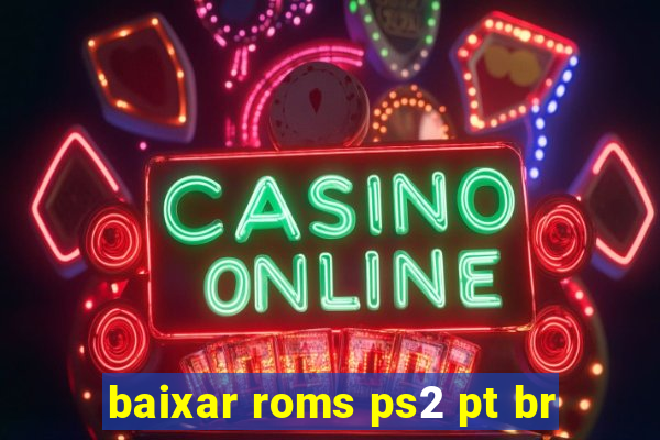 baixar roms ps2 pt br