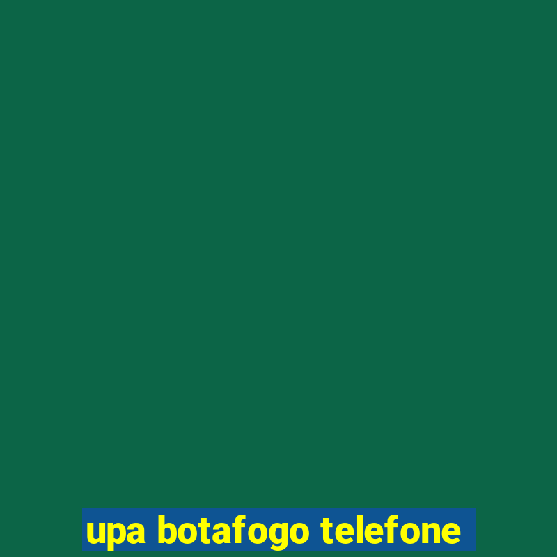 upa botafogo telefone