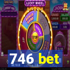 746 bet