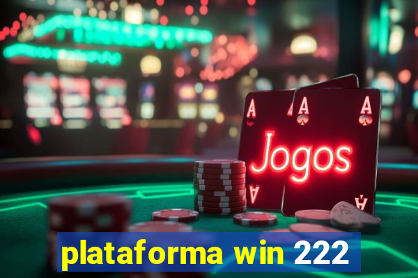 plataforma win 222