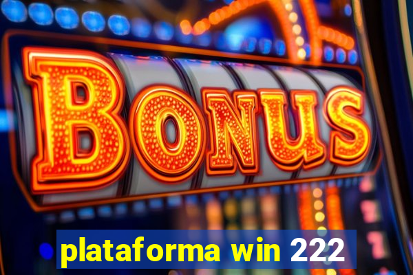 plataforma win 222