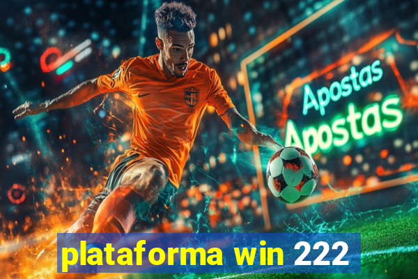 plataforma win 222