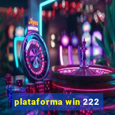 plataforma win 222