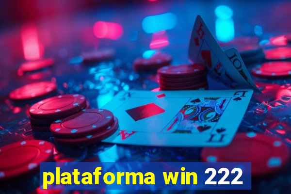 plataforma win 222