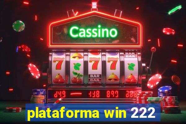 plataforma win 222