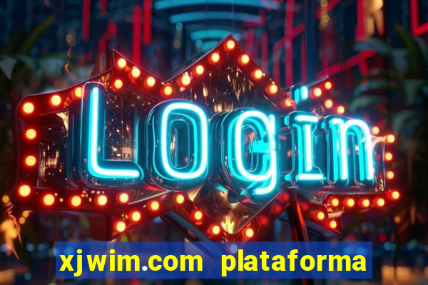 xjwim.com plataforma de jogos