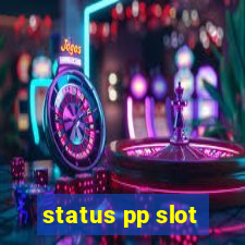 status pp slot