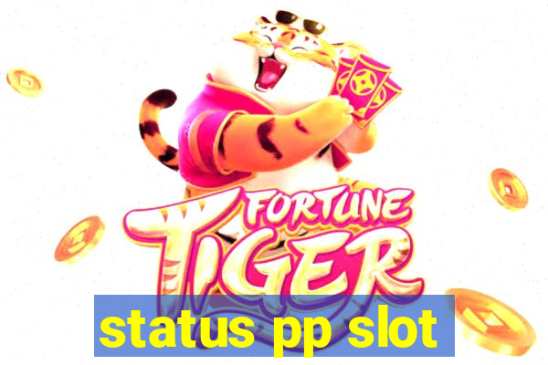 status pp slot