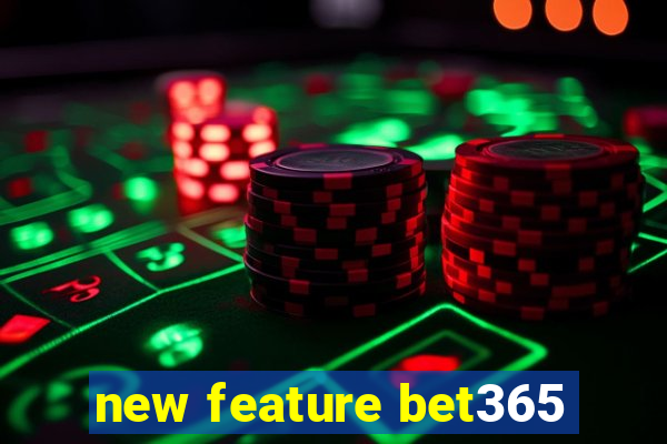 new feature bet365