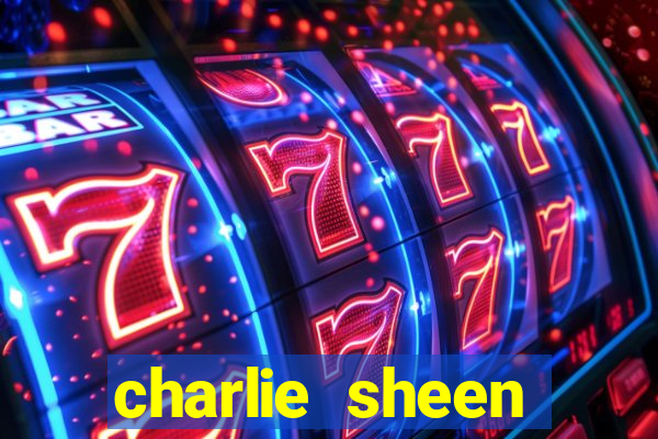 charlie sheen fortuna 2024