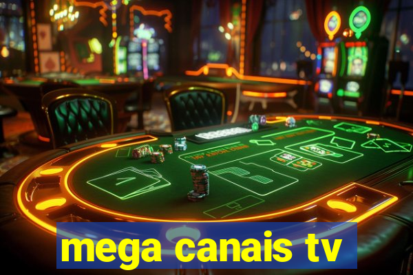 mega canais tv