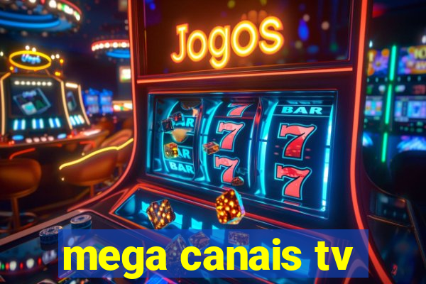 mega canais tv