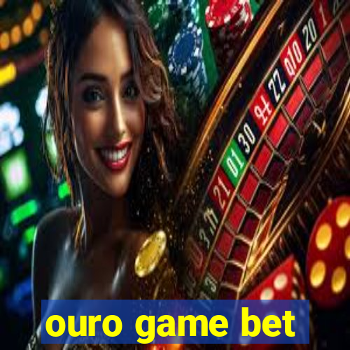 ouro game bet