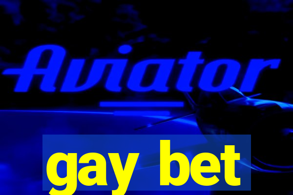 gay bet