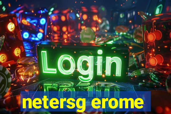 netersg erome