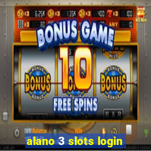 alano 3 slots login