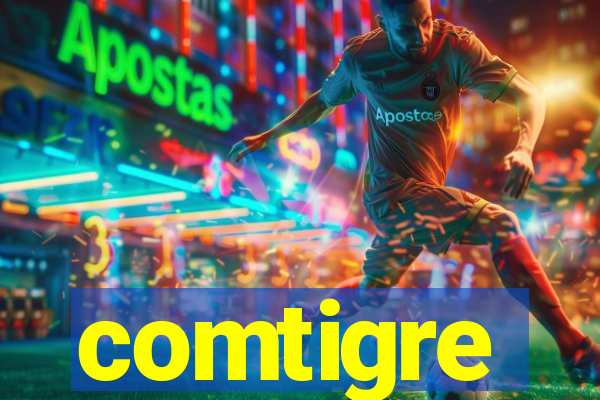 comtigre