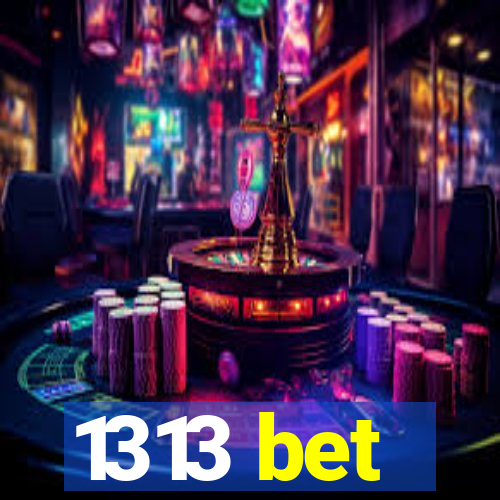 1313 bet