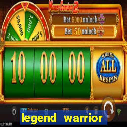 legend warrior dinheiro infinito