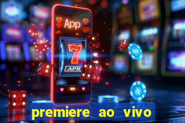 premiere ao vivo gratis fluminense