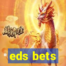 eds bets