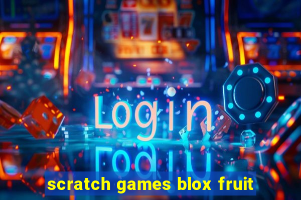 scratch games blox fruit