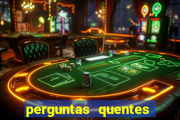 perguntas quentes para whatsapp