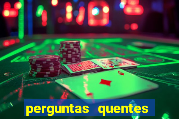 perguntas quentes para whatsapp