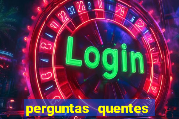 perguntas quentes para whatsapp