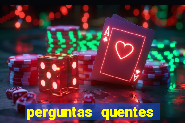 perguntas quentes para whatsapp