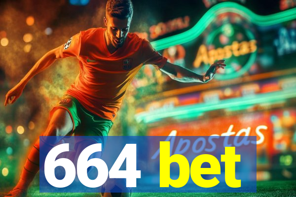 664 bet