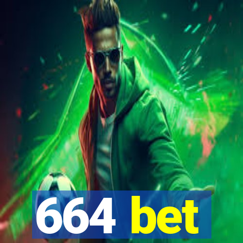 664 bet