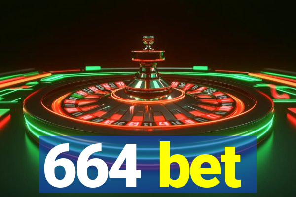 664 bet