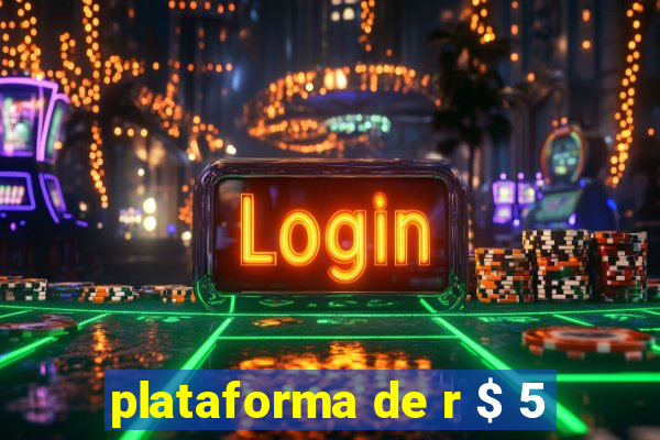 plataforma de r $ 5